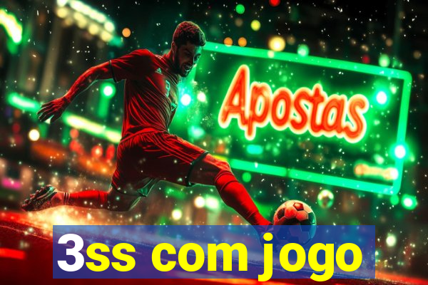 3ss com jogo